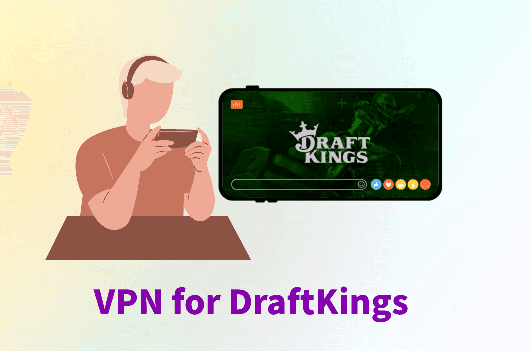 The Real Story on VPN for DraftKings (and Safer Options)