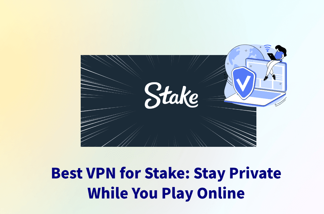 VPN for Stake Explained: Legal, Safety, and Setup Tips