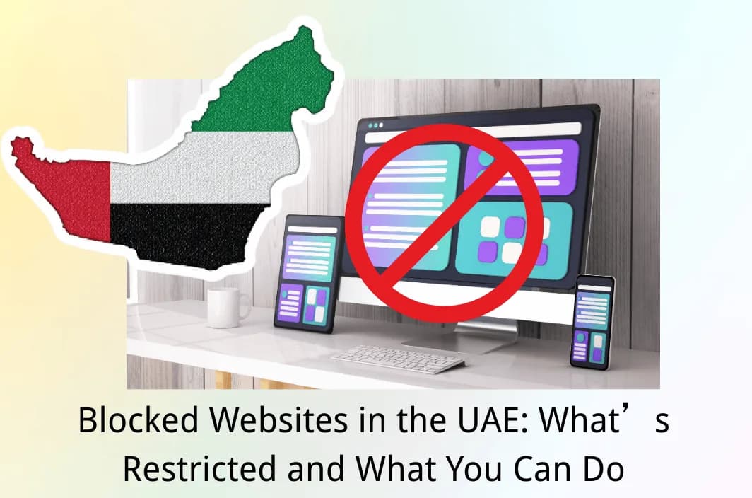 Why Some Sites Don’t Work in Dubai: A Guide to Blocked Websites in the UAE