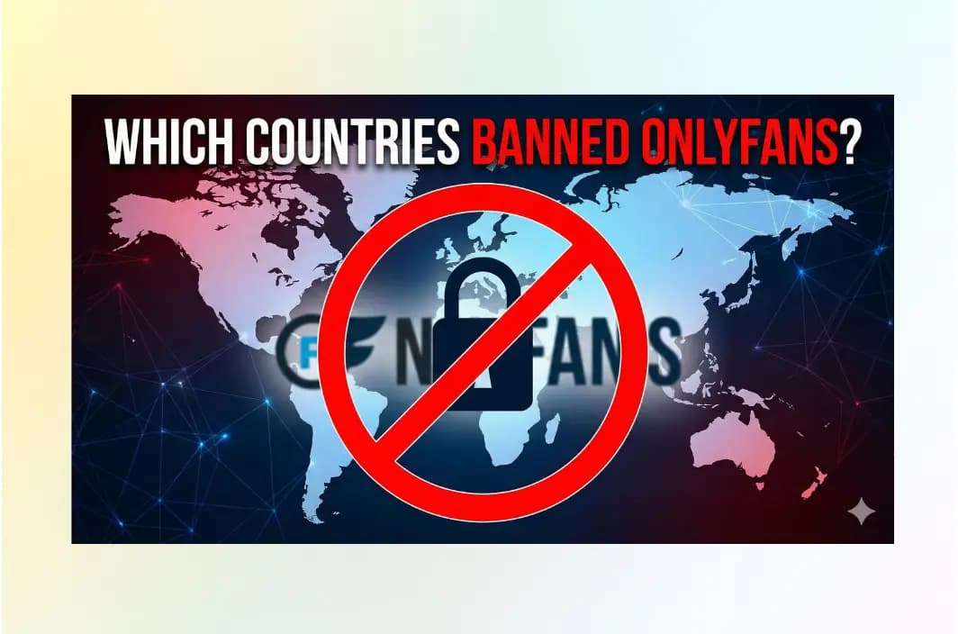 Which Countries Banned OnlyFans? A Global Guide to Access & Laws
