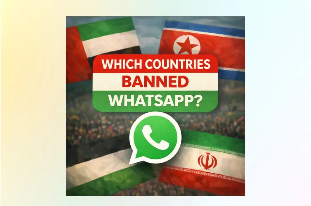 Which Countries Banned WhatsApp? A 2026 Global Update