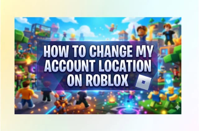 How to Change Your Roblox Account Location