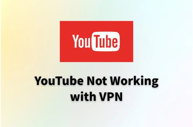 YouTube Not Working with VPN? 5 Fixes to Restore Streaming