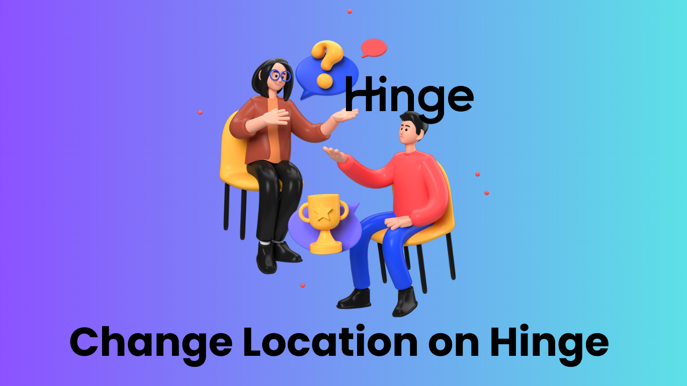 How to Change Location on Hinge: A Complete Guide